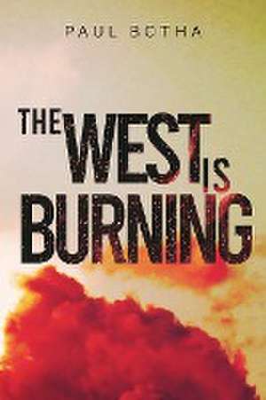 The West is Burning de Paul Botha