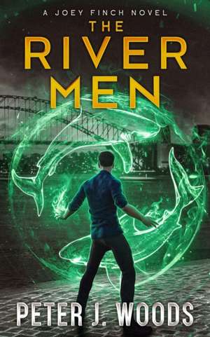 The River Men de Peter J. Woods