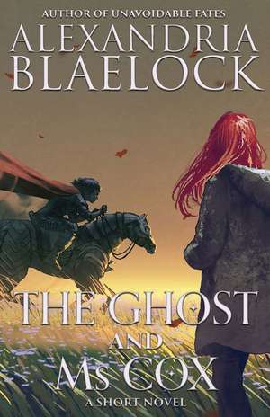 The Ghost and Ms Cox de Alexandria Blaelock