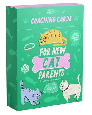 Coaching Cards for New Cat Parents de Lopez Bsc DVM