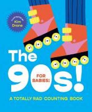 The 90s! for Babies! de Kim Drane