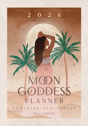 2026 Moon Goddess Planner - Northern Hemisphere de Nicci Garaicoa