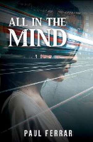 All in the Mind de Paul Ferrar