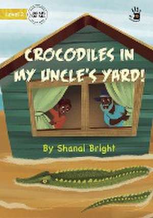 Crocodiles in My Uncle's Yard! - Our Yarning de Shinai Bright