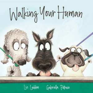 Walking Your Human de Liz Ledden
