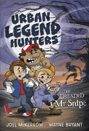 Urban Legend Hunters: The Dreaded MR Snipe de Joel McKerrow