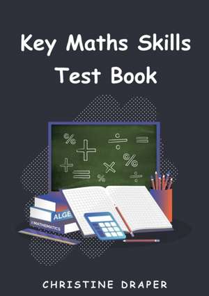 Key Maths Skills Test Book de Christine Draper