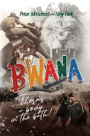 Bwana, There's a Body in the Bath! de Peter Whitehead