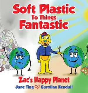 Soft Plastic To Things Fantastic de Jane Ting