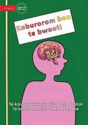 Your Brain is the Boss - Kaburorom bon te bwaoti (Te Kiribati) de Elisabeth Preston