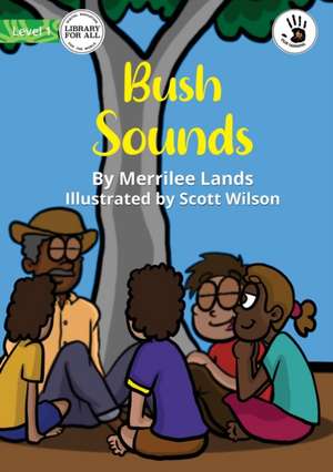 Bush Sounds - Our Yarning de Merrilee Lands