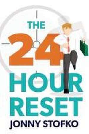 The 24 Hour Reset de Jonny Stofko