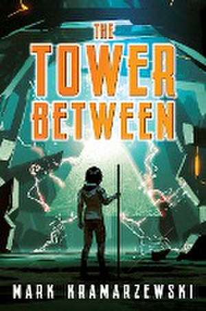 The Tower Between de Mark Kramarzewski