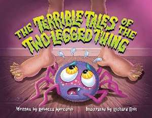 The Terrible Tales of the Two-Legged Thing de Rebecca Mercurio