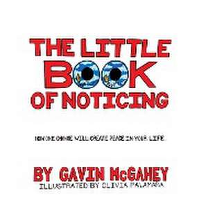 The Little Book Of Noticing de Gavin McGahey