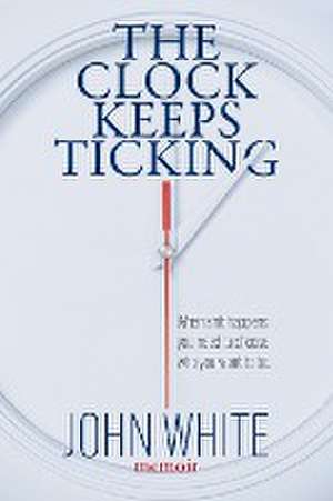 The Clock Keeps Ticking de John White