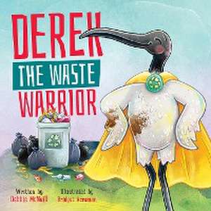 Derek The Waste Warrior de Debbie McNeill