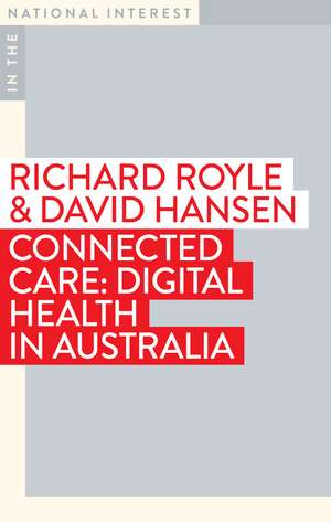 Connected Care: Digital Health in Australia de Adjunct Professor Richard Royle