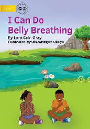 I Can Do Belly Breathing de Lara Cain Gray