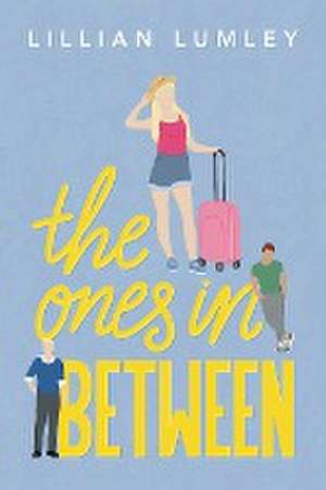 The Ones in Between de Lillian Lumley