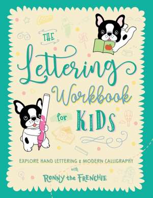 The Lettering Workbook for Kids de Ronny the Frenchie