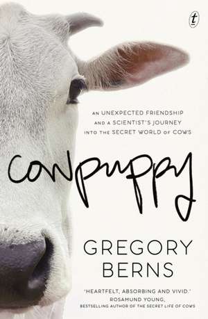 Cowpuppy: An unexpected friendship and a scientist's journey into the secret world of cows de Greg Berns