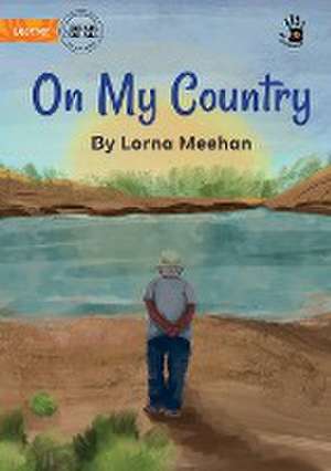 On My Country - Our Yarning de Lorna Meehan