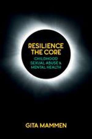 Resilience the Core de Gita Mammen