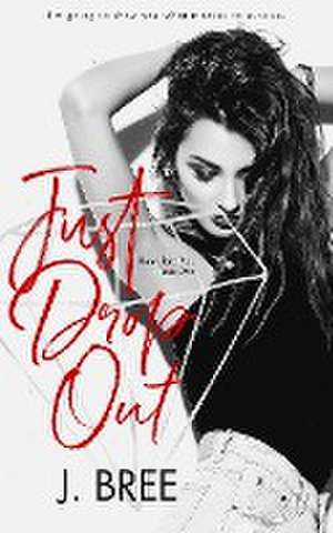 Just Drop Out de J. Bree