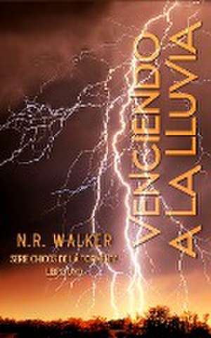 Venciendo A La Lluvia de N. R. Walker