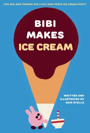 Bibi Makes Ice Cream de Gaia Stella