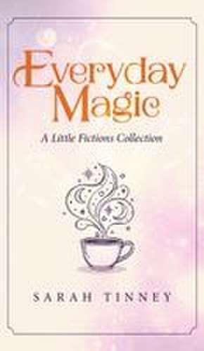 Everyday Magic de Sarah Tinney