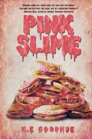 Pink Slime: Estate of the Dead de H. E. Goodhue