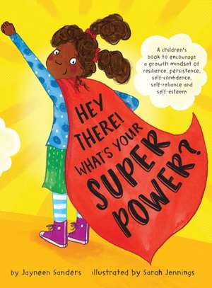 Hey There! What's Your Superpower? de Jayneen Sanders