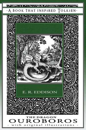 The Dragon Ouroboros - A Book That Inspired Tolkien de Eric Rucker Eddison