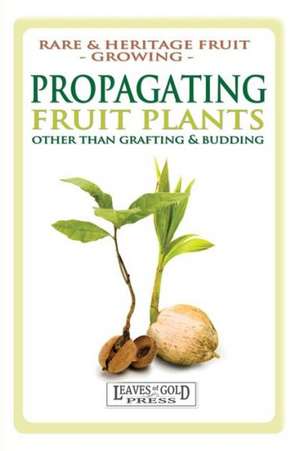 Propagating Fruit Plants de C. Thornton