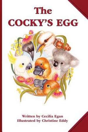 The Cocky's Egg de Cecilia Egan