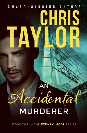 An Accidental Murderer de Chris Taylor