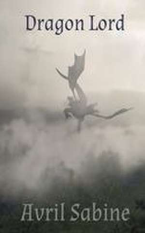 Dragon Lord de Avril Sabine
