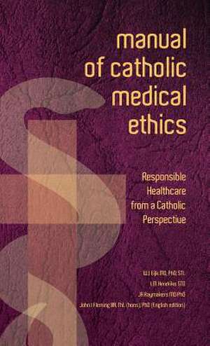 Manual of Catholic Medical Ethics de Cardinal W. J. Eijk