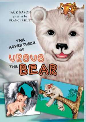 The Adventures of Ursus the Bear de Jack Eason