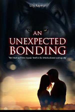 An Unexpected Bonding: Book One of The Unexpected Trilogy de Lilly Rayman