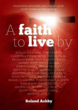 A faith to live by de Roland Ashby