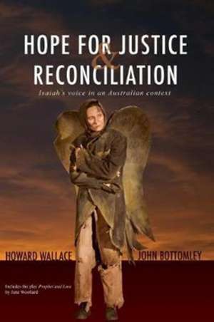 Hope for justice and reconciliation de Howard Wallace