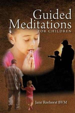 Guided meditations for children de Jane Reehoorst