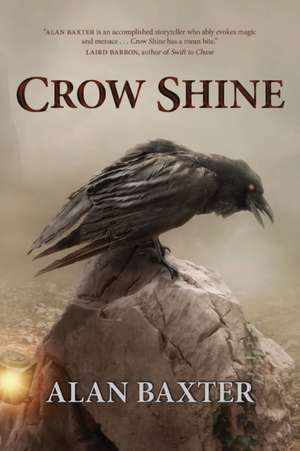 Crow Shine de Alan Baxter