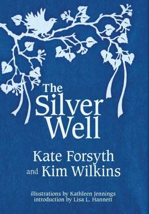 The Silver Well de Kate Forsyth