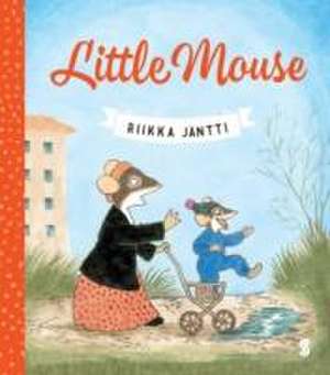 Jantti, R: Little Mouse de Riikka Jantti