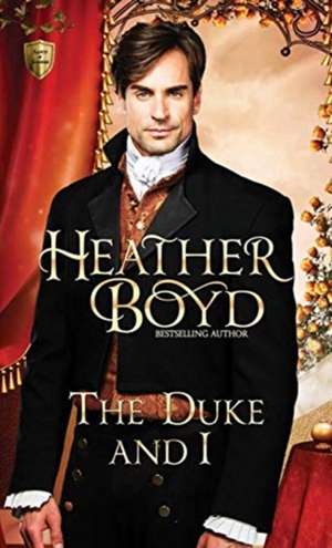 The Duke and I de Heather Boyd