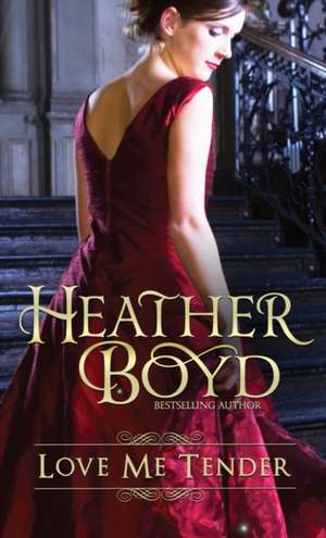 Love Me Tender de Heather Boyd